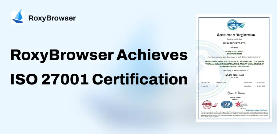 RoxyBrowser Achieves ISO 27001 Certification.webp