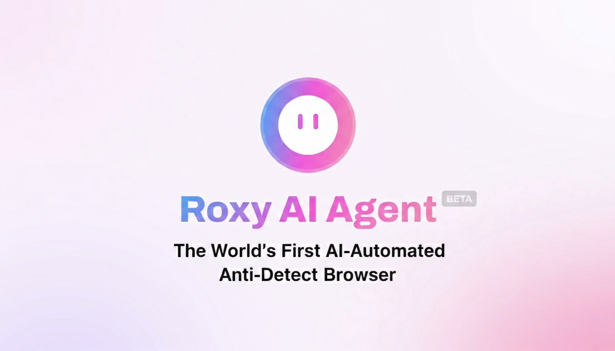 RoxyBrowser Launches AI Agent: Defining a New Era of AI-Automated Anti-Detect Browsers