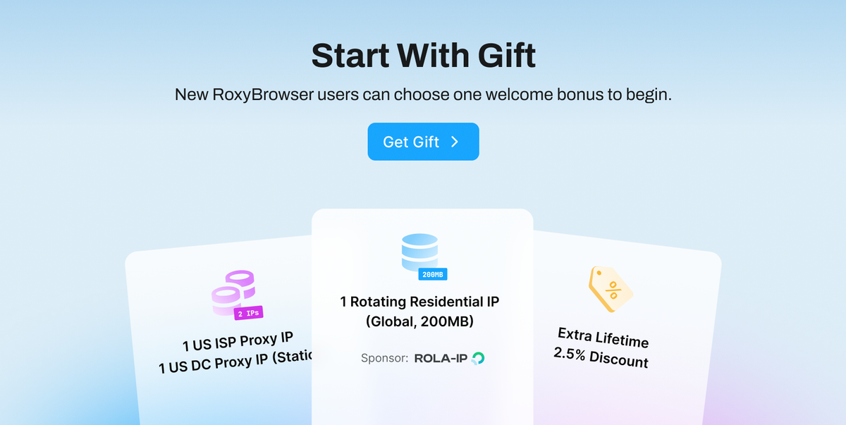 RoxyBrowser's Gifts for New Users: Free Residential IP Upon Registration! Choose One of Three Welcome Bonuses!