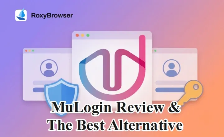 MuLogin Review (2026): Features, Pricing, and Alternatives