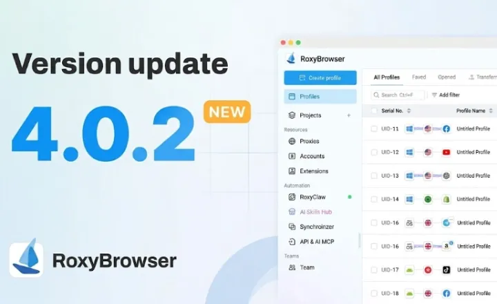 RoxyBrowser V4.0.2 Released: Roxy AI Agent 2.0 Upgraded to Power Smarter Multi-Account Operations
