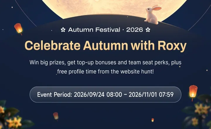 RoxyBrowser Launches Mid-Autumn Event with up to 40% Top-Up Bonuses and Membership Rewards