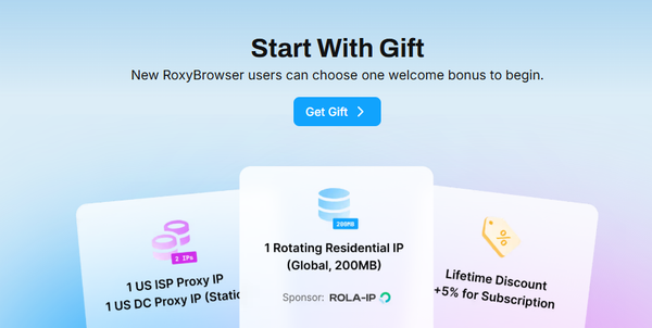 RoxyBrowser's Gifts for New Users: Free Residential IP Upon Registration! Choose One of Three Welcome Bonuses!
