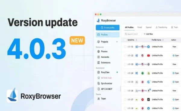 RoxyBrowser 4.0.3: Faster Profile Setup, Clearer Team Control