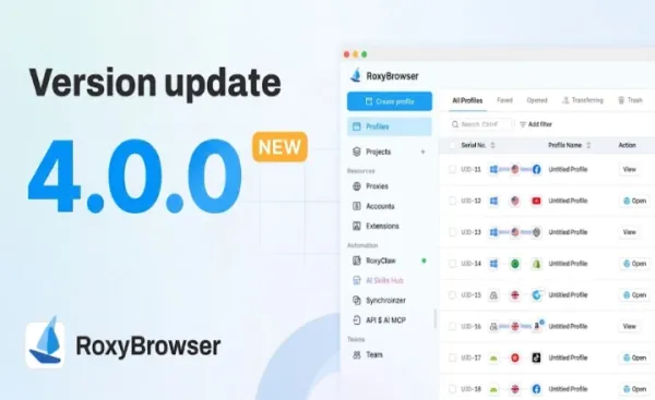 RoxyBrowser V4.0.0 Update: Major Upgrades to Performance and Efficiency
