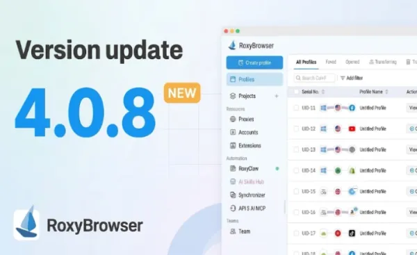 RoxyBrowser v4.0.8: Dashboard IP and Fingerprint Checks, Easier Profile Setup