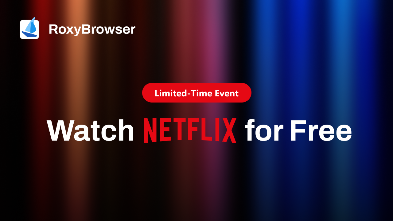 Watch Netflix for Free on RoxyBrowser Netflix Space.png
