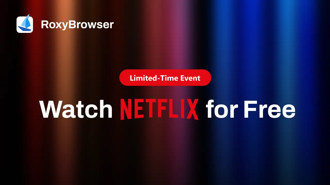 Watch Netflix for Free on RoxyBrowser Netflix Space.webp